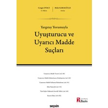 Seçkin Yayıncılık Yargıtay Yorumuyla Uyuşturucu ve Uyarıcı Madde Suçları