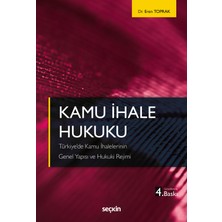 Seçkin Yayıncılık Kamu Ihale Hukuku Türkiye'de Kamu Ihalelerinin Genel Yapısı ve Hukuki Rejimi
