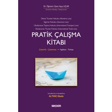 Seçkin Yayıncılık Ingilizce – Türkçe Deniz Ticaret Hukuku, Deniz Sigorta Hukuku, Uluslararası Taşıma Hukuku, Uluslararası Ticaret Hukuku Pratik Çalışma Kitabı