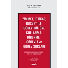 Seçkin Yayıncılık Zimmet, Irtikap, Rüşvet ile Görevi Kötüye Kullanma, Direnme, Görevli ve Görev Suçları Bam 6.cd Kapsamındaki Suçlar – 1 (Tck 247 – 266 Maddeler)