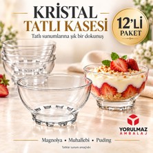 Yorulmaz Ambalaj Kristal Tatlı Kasesi 12’li Paket – Şeffaf Magnolya, Muhallebi ve Puding Sunum Kasesi