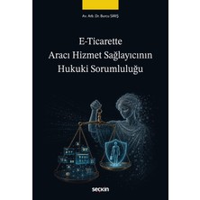 Seçkin Yayıncılık E–ticarette Aracı Hizmet Sağlayıcının Hukuki Sorumluluğu