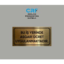 Gold Aluminyum Bu Iş Yerinde Asgari Ücret Uygulanmaktadır Yazılı Arkası Yapışkanlı 10X20 cm