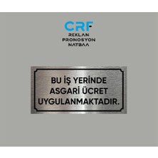 Aluminyum Bu Iş Yerinde Asgari Ücret Uygulanmaktadır Yazılı Arkası Yapışkanlı 10X20 cm