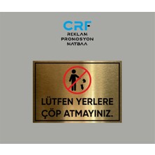 Gold Alüminyum Lütfen Yerlere Çöp Atmayınız Uyarı Levhası 14X20 cm Arkası Yapışkanlı