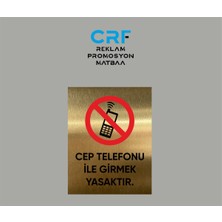 Gold Aluminyum Levha Cep Telefonu Ile Girmek Yasaktır Yazılı Arkası Yapışkanlı 14X20 cm