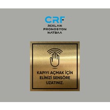 Gold Alüminyum Metal Kapıyı Açmak Için Elinizi Sensöre Uzatınız Yazılı Uyarı Levhası 10X10 cm Arkası Yapışkanlı