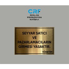 Gold Alüminyum Seyyar Satıcı Girmesi Yasaktır Yönetim Uyarı Levhası 14X20 cm Arkası Yapışkanlı
