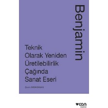 Can Yayınları Teknik Olarak Yeniden Üretilebilirlik Çağında Sanat Eseri