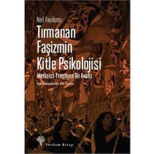 Tırmanan Faşizmin Kitle Psikolojisi: Marksist-Freudyen Bir Analiz