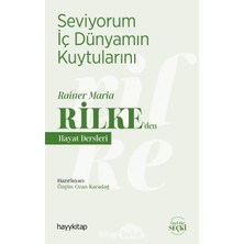 Seviyorum Iç Dünyamın Kuytularını – Rainer Maria Rilke’den Hayat Dersleri (Kapak Değişebilir)