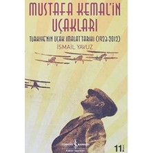 Mustafa Kemalin Uçakları: Türkiye'nin Uçak Imalat Tarihi (1923-2012)
