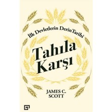 Tahıla Karşı - Ilk Devletlerin Derin Tarihi