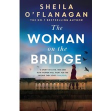 The Woman On The Bridge: A Poignant And Unforgettable Novel About Love In A Time Of War
