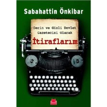 Derin ve Gizli Devlet Gazetecisi Olarak Itiraflarım