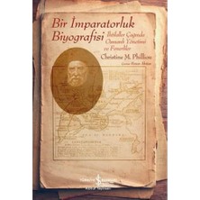 Bir Imparatorluk Biyografisi: Ihtilaller Çağında Osmanlı Yönetimi ve Fenerliler
