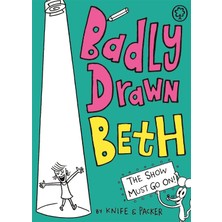 Badly Drawn Beth: The Show Must Go On!: Book 2