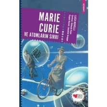 Marie Curie ve Atomların Sırrı