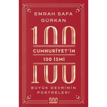 Cumhuriyetin 100 Ismi: Büyük Devrimin Portreleri