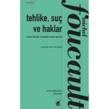 Tehlike, Suç ve Haklar: Michel Foucault ile Jonathan Simon’ın Söyleşisi