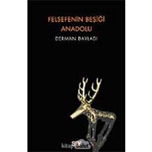 Felsefenin Beşiği Anadolu