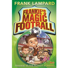 Frankie's Magic Football: Frankie Vs The Rowdy Romans: Book 2
