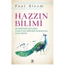 Hazzın Bilimi: Sevdiğimiz Şeyleri Neden Sevdiğimiz Hakkında Yeni Bilim