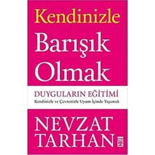 Kendinizle Barışık Olmak - Duyguların Eğitimi: Kendinizle ve Çevrenizle Uyum Içinde Yaşamak