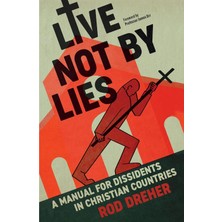 Live Not By Lies (Uk Edıtıon): A Manual For Dissidents In Christian Countries
