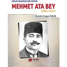 Berikan Yayınevi Mülki Idarede Bir Ömür: Mehmet Ata Bey (1882-1933)