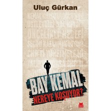 Kırmızı Kedi Yayınevi Bay Kemal Nereye Koşuyor?
