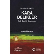 İstanbul Kültür Üniversitesi - İKÜ Yayınevi Kara Delikler: Çok Kısa Bir Başlangıç