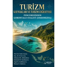 Serüven Yayınevi Turizm Kaynakları ve Turizm Coğrafyası Penceresinden Gorontalo Eyaleti (Endonezya)