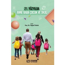 Efe Akademi Yayınları 21. Yüzyılda Anne Baba Çocuk ve Okul