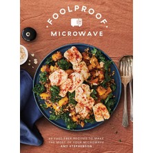 Store Foolproof Microwave: 60 Fuss-Free Recipes To Make The Most Of Your Microwave
