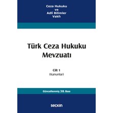 Seçkin Yayıncılık Ceza Hukuku ve Adlî Bilimler Vakfı Türk Ceza Hukuku Mevzuatı Cilt 1 (Kanunlar)