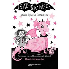 Epsilon Yayınevi Isadora Moon 6: Okula Ejderha Götürüyor - Harriet Muncaster Çocuk Öykü Kitabı Türkçe