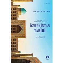 Turkuvaz Kitap Huzur ve Sükunet Diyarı: Özbekistan Diyarı Ömer Kaptan