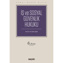 Seçkin Yayıncılık Iş ve Sosyal Güvenlik Hukuku Temel Hukuk Dizisi