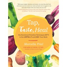 Store Tap, Taste, Heal: Use Emotional Freedom Techniques (Eft) To Eat Joyfully And Love Your Body