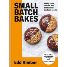 Store Small Batch Bakes: Baking Cakes, Cookies, Bars And Buns For One To Six People