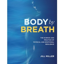 Store Body By Breath: The Science And Practice Of Physical And Emotional Resilience