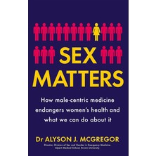Store Sex Matters: How Male-Centric Medicine Endangers Women's Health And What We Can Do About It
