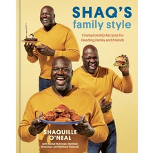 Store Shaq's Family Style: Championship Recipes For Feeding Family And Friends [a Cookbook]