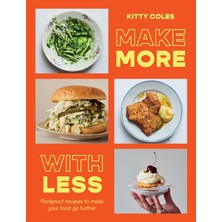 Store Make More With Less: Foolproof Recipes To Make Your Food Go Further