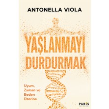 Paris Yayınları Yaşlanmayı Durdurmak: Uyum, Zaman ve Beden Üzerine