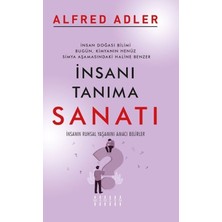 İnsanı Tanıma Sanatı - Alfred Adler