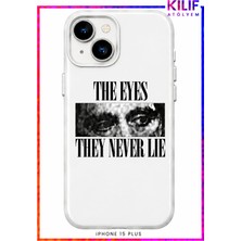 iPhone 15 Plus Uyumlu The Eyes They Never Lie Tasarımlı Siyah Lansman Telefon Kılıfı – Uv Baskılı