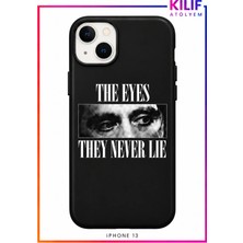 iPhone 13 Uyumlu The Eyes They Never Lie Tasarımlı Siyah Lansman Telefon Kılıfı – Uv Baskılı