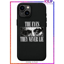 iPhone 15 Plus Uyumlu The Eyes They Never Lie Tasarımlı Siyah Lansman Telefon Kılıfı – Uv Baskılı